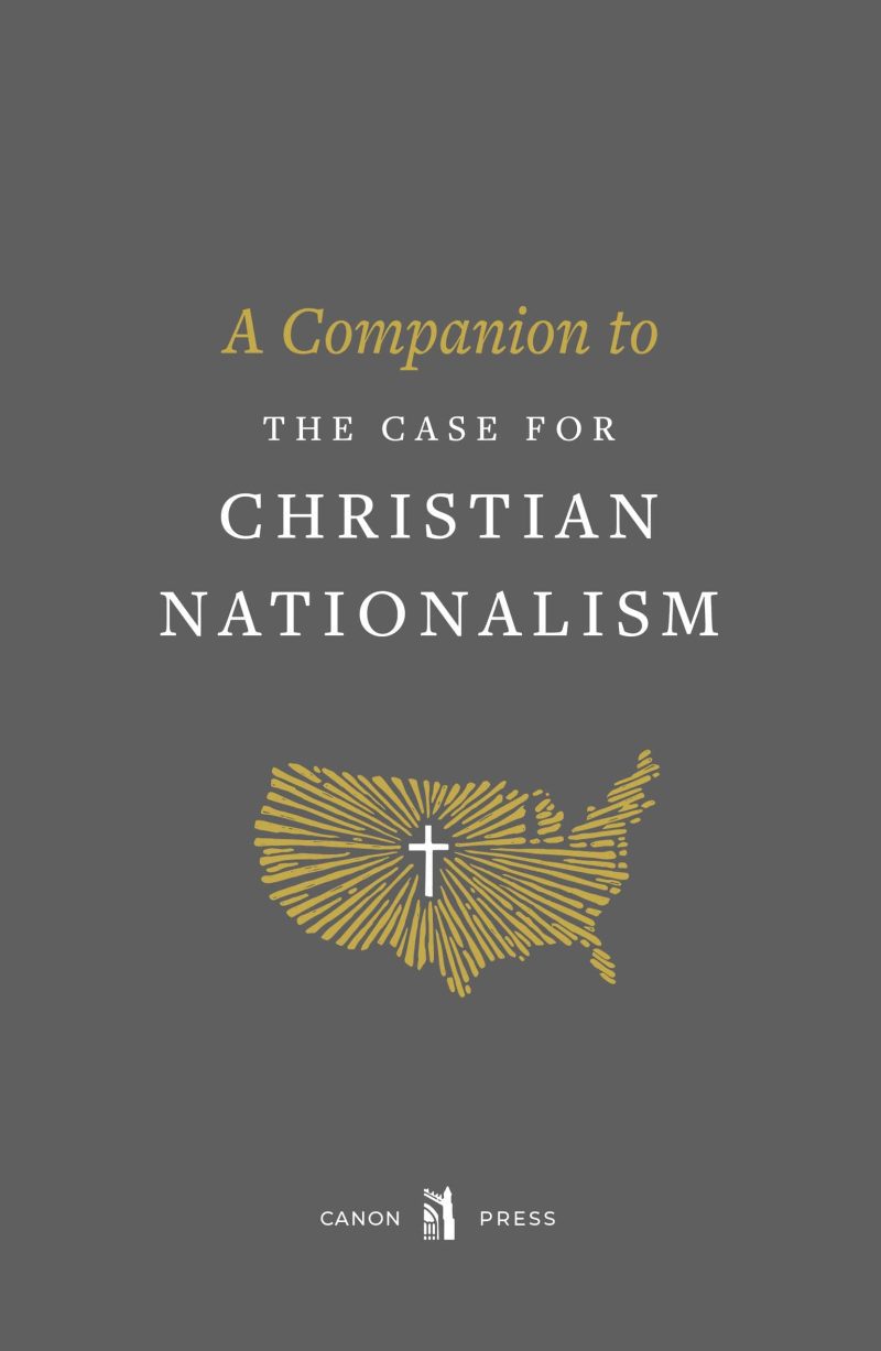 canon press books a companion to the case for christian nationalism 30789451481136