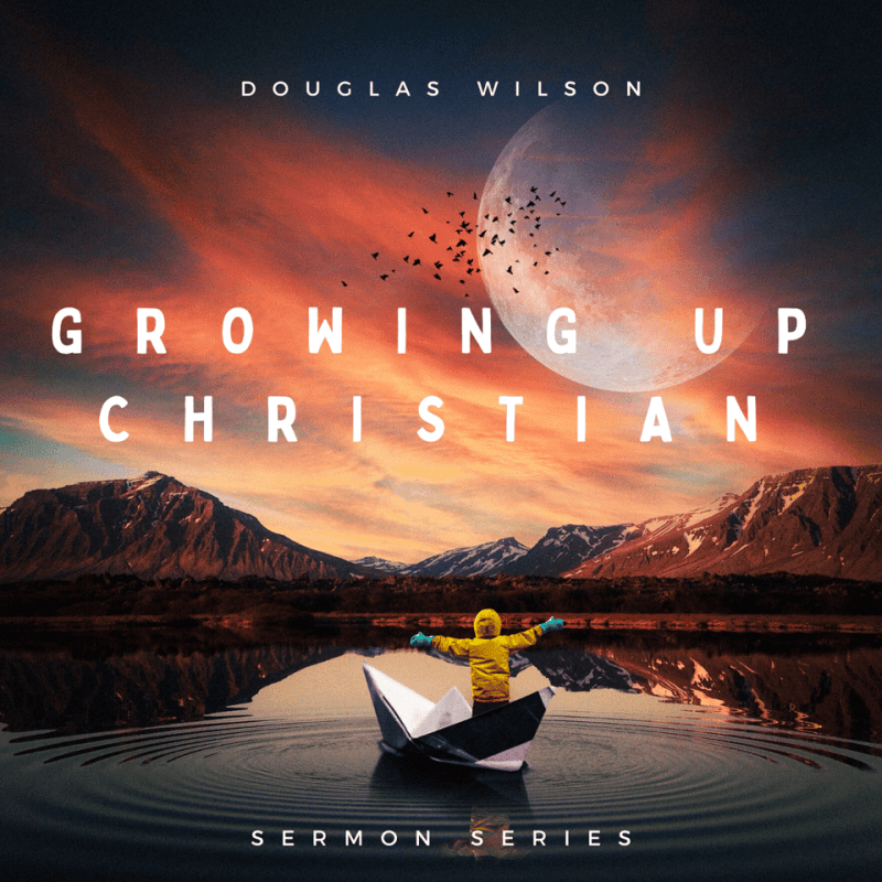 douglas wilson audio audio download growing up christian 32380684566576