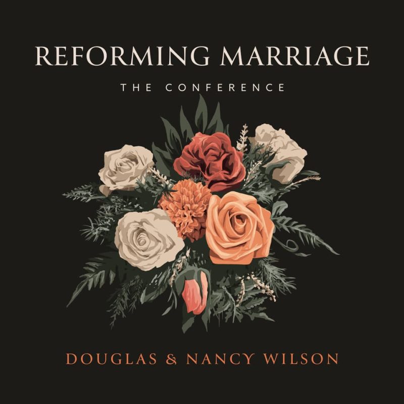 douglas wilson audio audio download reforming marriage conference 32380740206640