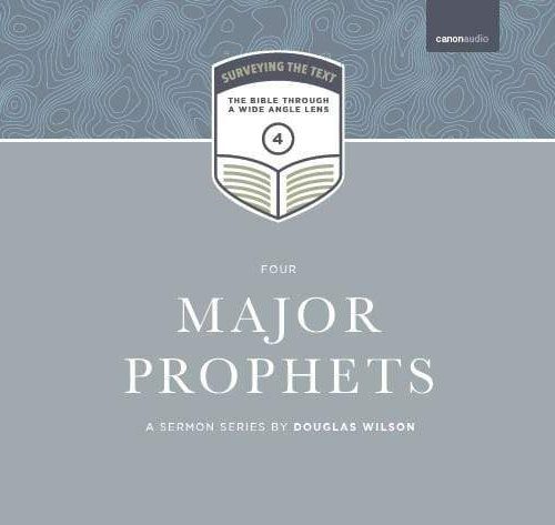 douglas wilson audio surveying the text iv major prophets 7350723608624