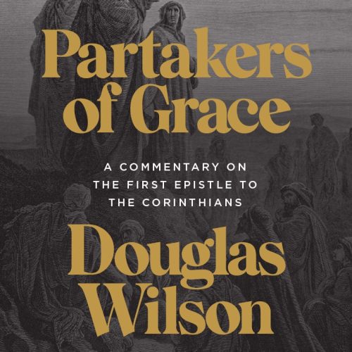 douglas wilson books 1 corinthians commentary partakers of grace 32232477950000 8c46fd0c ac45 439b b593 ba0ce9df4402