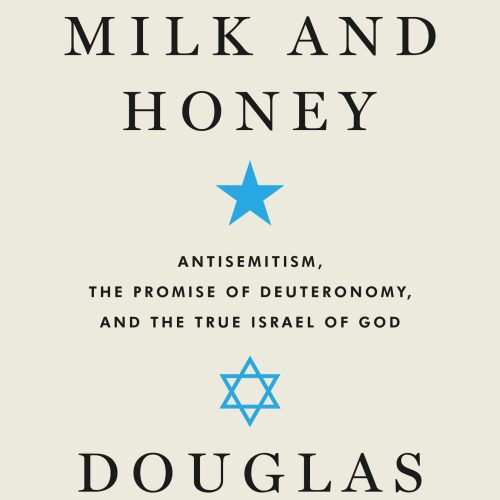 douglas wilson books american milk and honey antisemitism the promise of deuteronomy and the true israel of god 32273412325424 a9ef98fc 8f3e 4645 ba35 c4a93e735b29