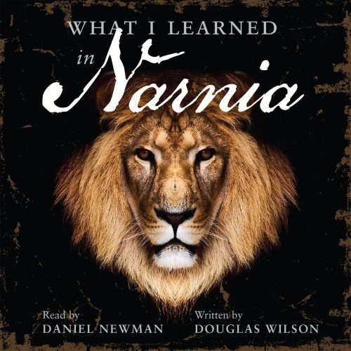 douglas wilson books audiobook what i learned in narnia 28066978725936