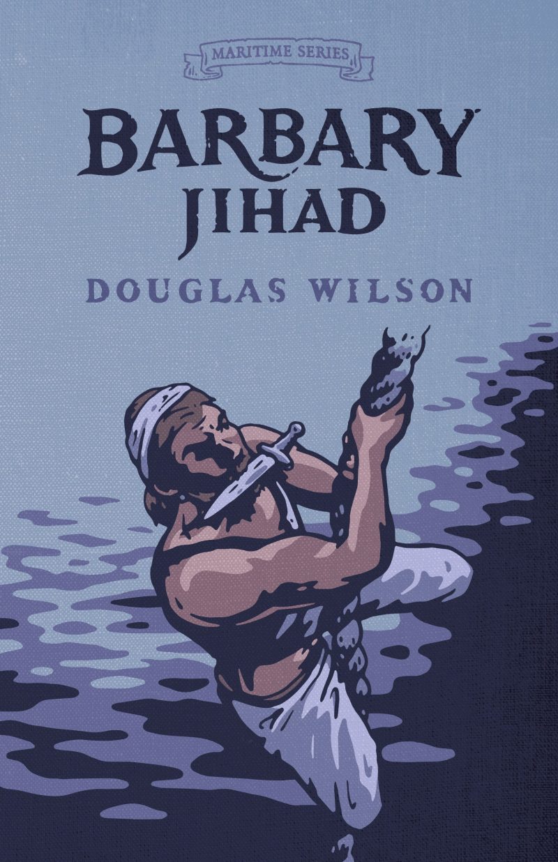 douglas wilson books barbary jihad maritime series book 4 31435600658480