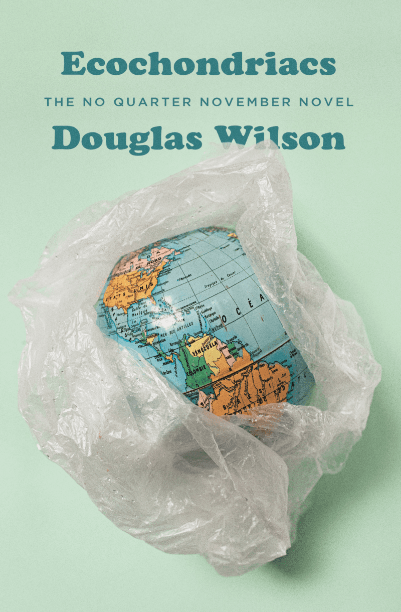 douglas wilson books ecochondriacs the no quarter november novel 28750104887344