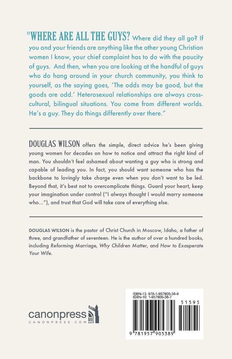 douglas wilson books paperback get the guy how to be the kind of woman the kind of man you want to marry would want to marry 31877276336176