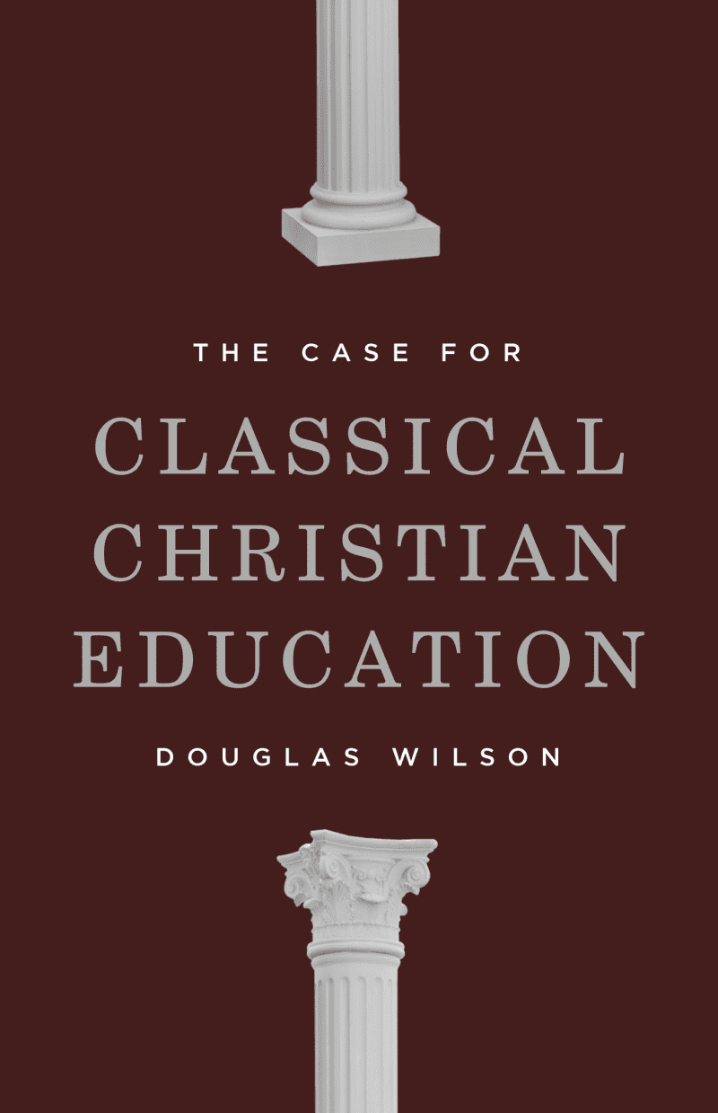 douglas wilson books the case for classical christian education 29372257992752