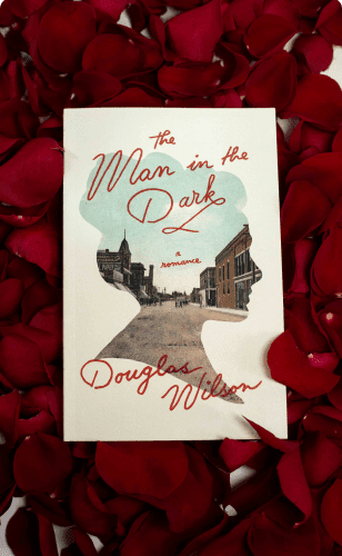 douglas wilson books the man in the dark a romance 29758304944176