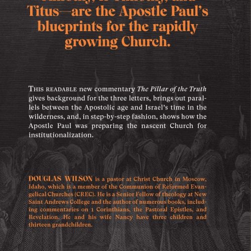 douglas wilson books the pillar of truth a commentary on the pastoral epistles 1 timothy 2 timothy titus 32232479424560