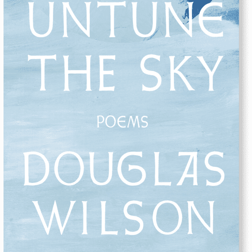 douglas wilson books untune the sky poems by douglas wilson 31577392578608 652d7f62 ebb0 44f0 89b6 8d2132dbc134