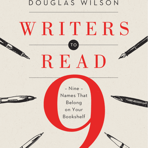 douglas wilson books writers to read nine names that belong on your bookshelf 28407478222896