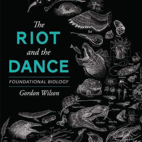 gordon wilson books the riot and the dance foundational biology 28066973581360