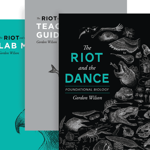 The Riot and the Dance: Foundational Biology, The Riot and the Dance Teacher's Guide, and The Riot and the Dance Lab Manual, all by Dr. Gordon Wilson