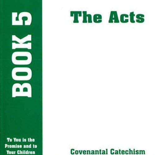 harry van dyken package book 5 acts covenantal catechism book 5 28066839101488