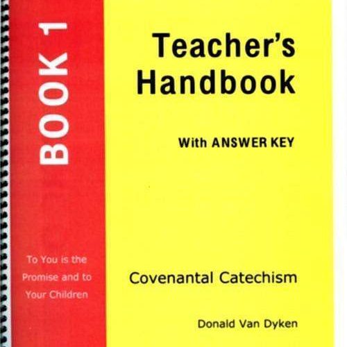 harry van dyken package teacher s handbook to book 1 covenantal catechism book 1 28752304242736