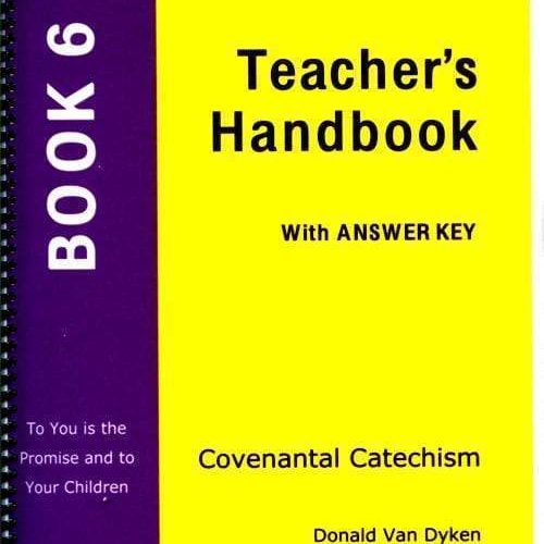 harry van dyken package teacher s handbook to book 6 covenantal catechism book 6 28066838839344