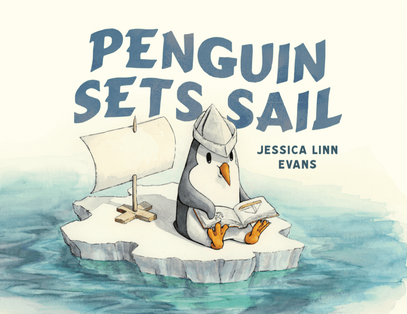 Penguin Sets Sail, by Jesscia Linn Evans. The cover shows a penguin with a sailor's hat and a book and a small wooden sail on an iceberg in the ocean.