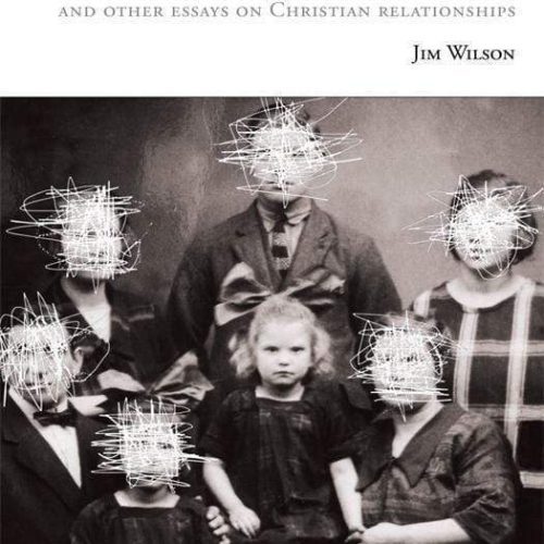 jim wilson books how to be free from bitterness and other essays on christian relationships 28066831630384