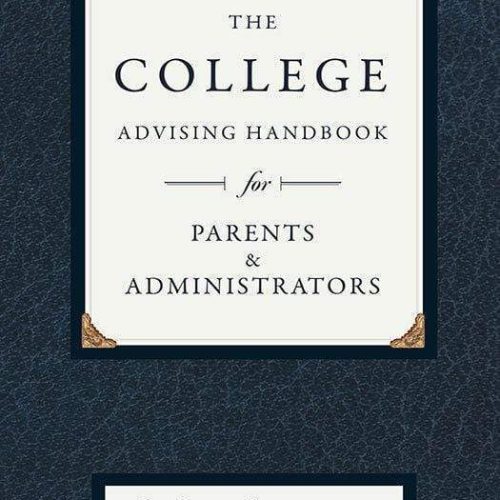 The College Advising Handbook for Parents and Administrators