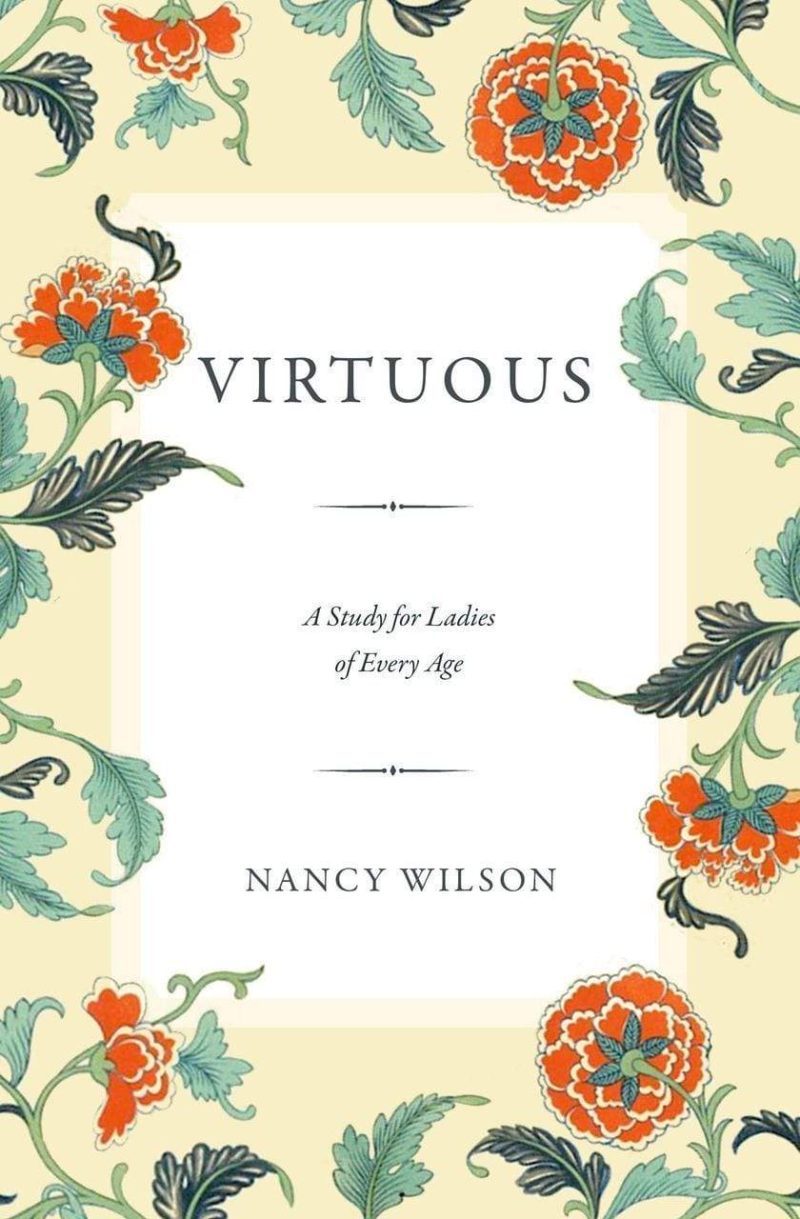 nancy wilson books virtuous a study for ladies of every age 7350688546864