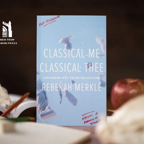 rebekah merkle books paperback classical me classical thee squander not thine education 28066990194736